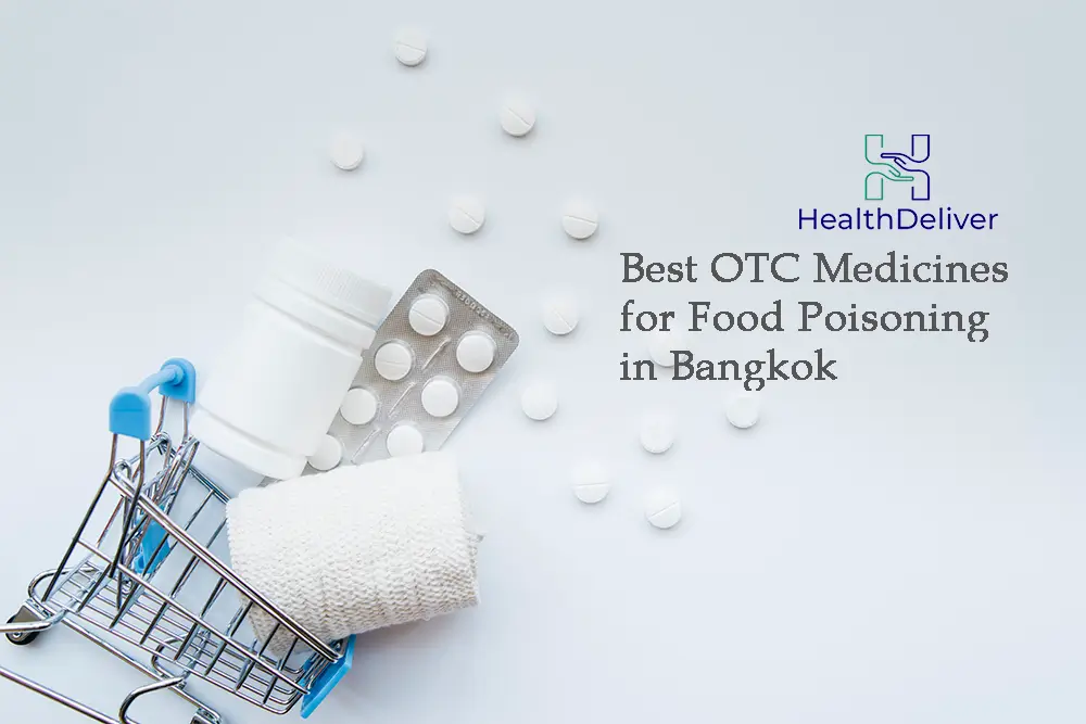 Best OTC Medicines for Diarrhea and Food Poisoning in Thailand