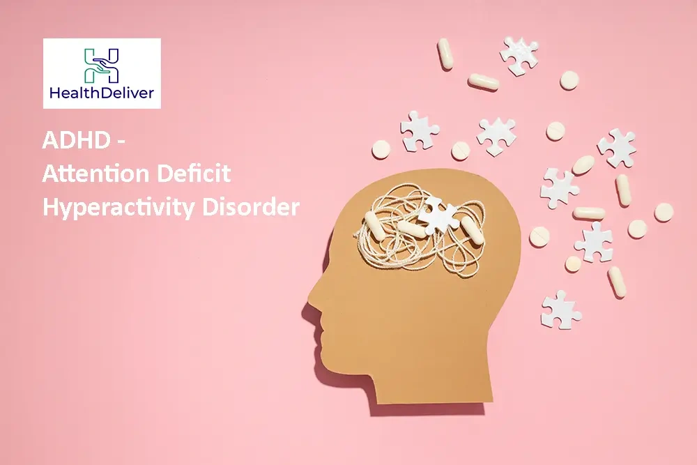 ADHD - Attention Deficit Hyperactivity Disorder