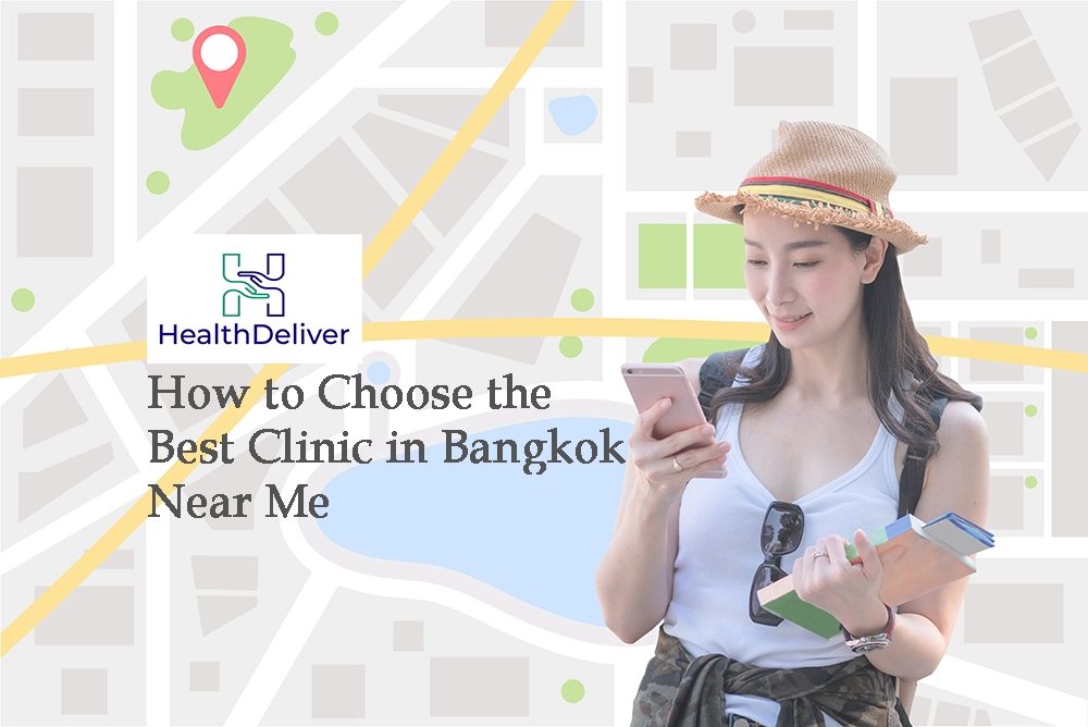 How to Choose the Best Clinic in Bangkok Near Me for Immediate Medical Care