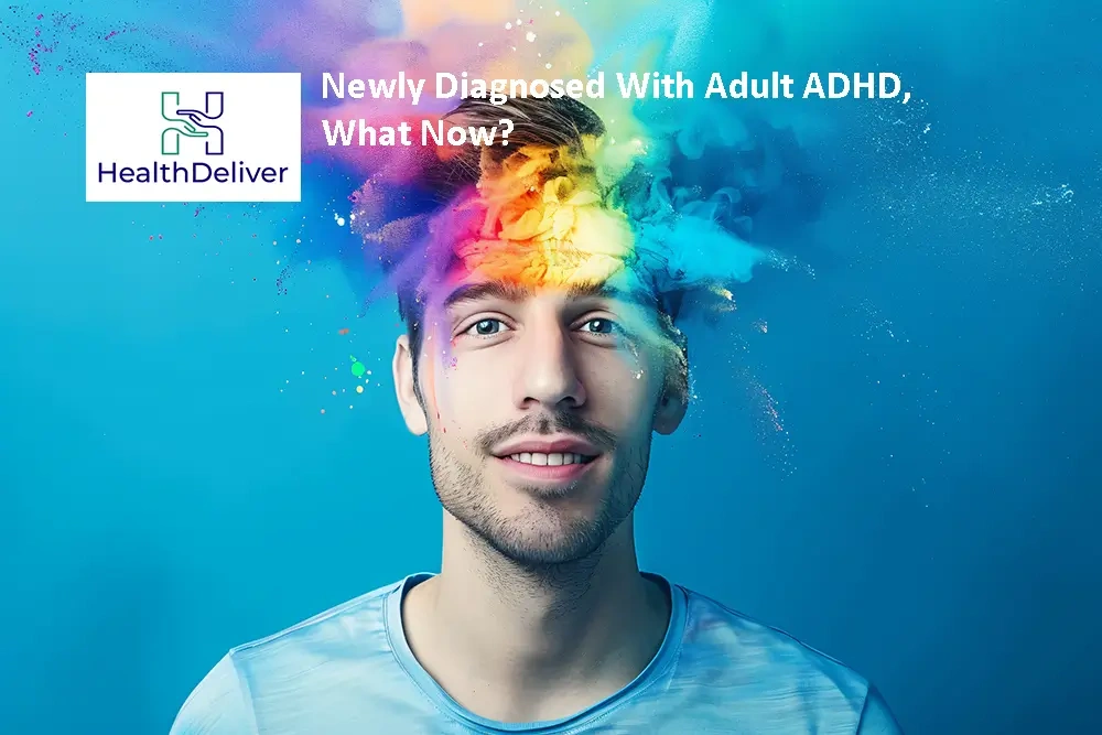 Newly Diagnosed With Adult ADHD, What Now? Next Steps